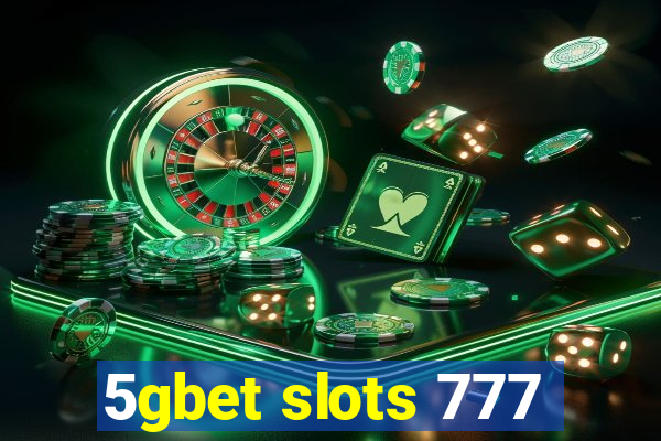 5gbet slots 777